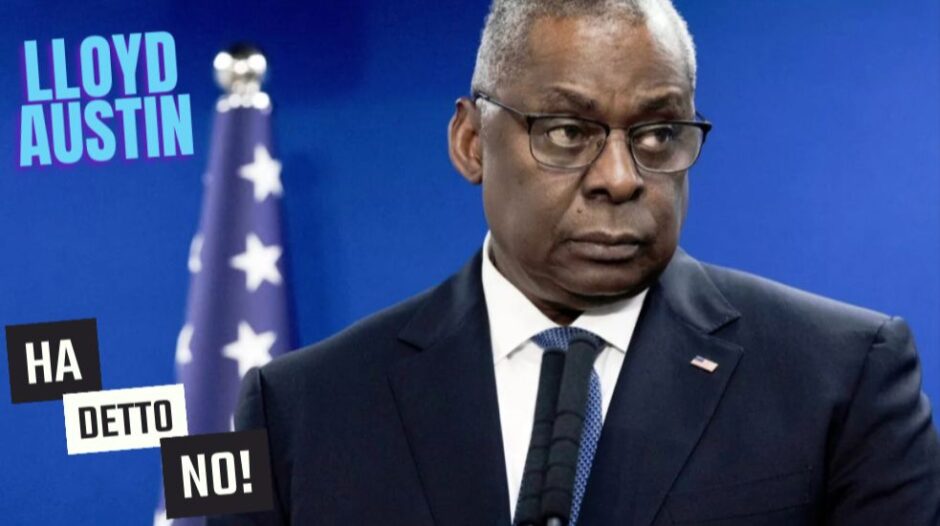 Lloyd Austin ha detto NO!